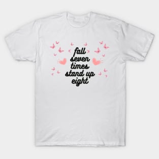 fall seven times stand up eight T-Shirt